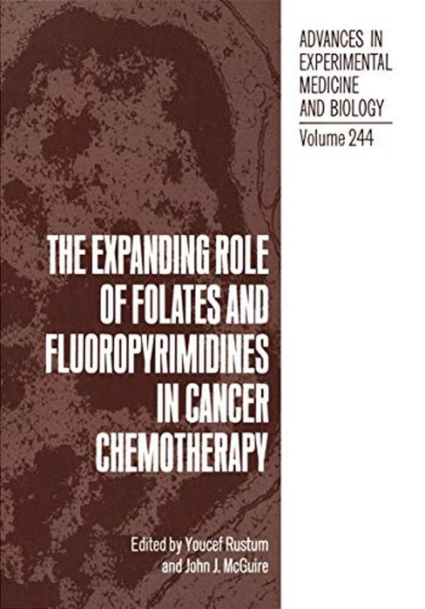 The Expanding Role Of Folates And Fluoropyrimidines In Cancer Chemotherapy-..