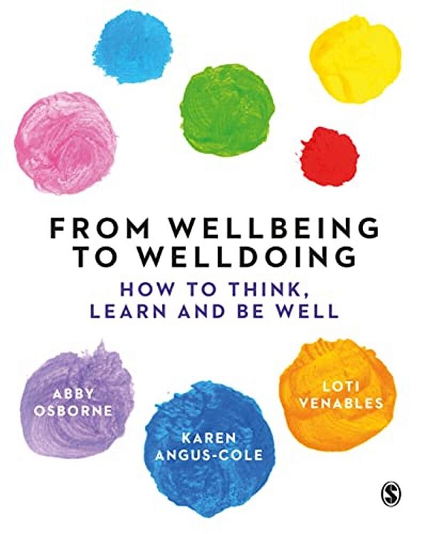 From Wellbeing To Welldoing: How To Think, Learn And Be Well-..