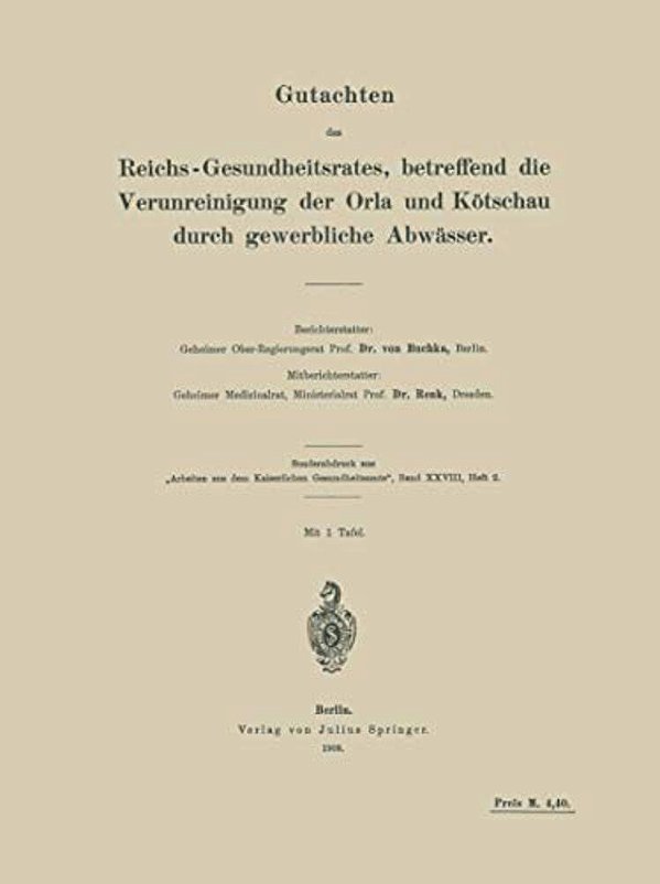 Gutachten Des Reichs-Gesundheitsrates, Betreffend Die Verunreinigung Der Orla Und Kötschau Durch Gewerbliche Abwässer-..