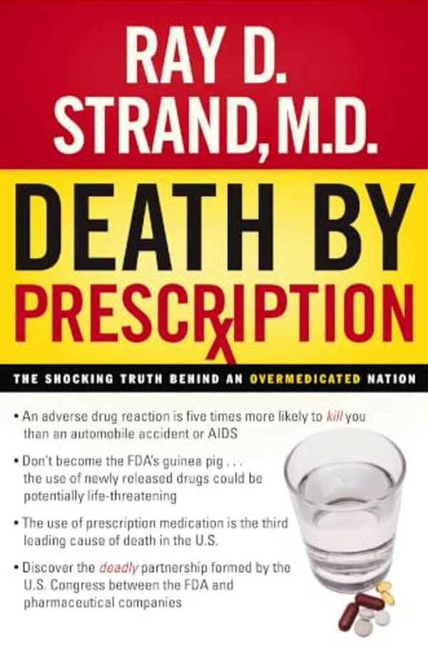 Death By Prescription: The Shocking Truth Behind An Overmedicated Nation-..