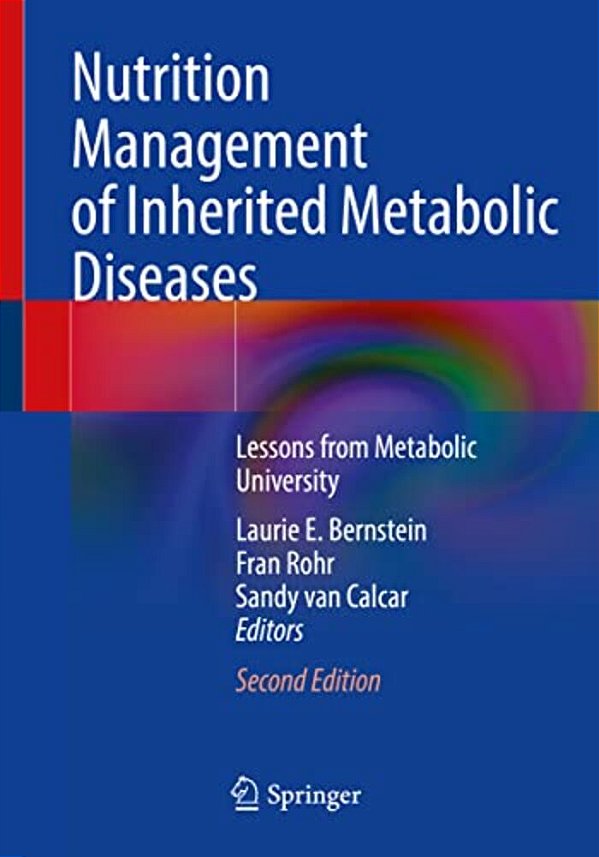 Nutrition Management Of Inherited Metabolic Diseases: Lessons From Metabolic University-..