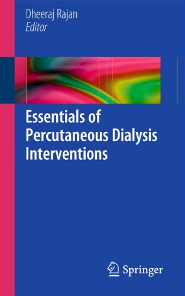 Essentials Of Percutaneous Dialysis Interventions-..