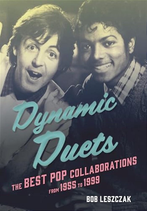 Dynamic Duets: The Best Pop Collaborations From 1955 To 1999-..