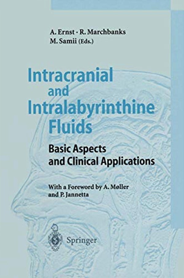 Intracranial And Intralabyrinthine Fluids: Basic Aspects And Clinical Applications-..