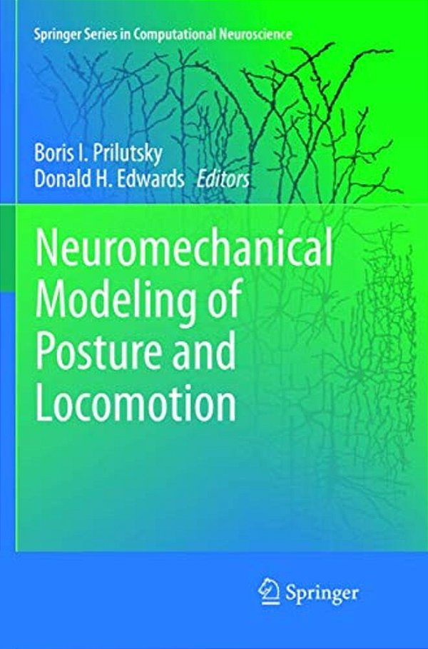 Neuromechanical Modeling Of Posture And Locomotion-..