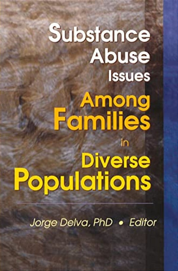 Substance Abuse Issues Among Families In Diverse Populations-..