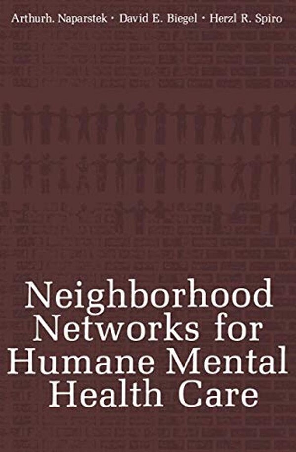 Neighborhood Networks For Humane Mental Health Care-..