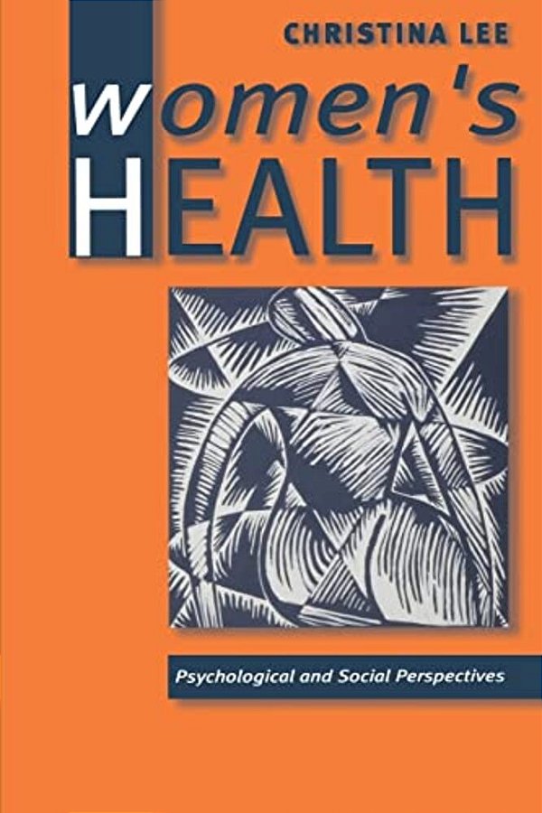 Women's Health: Psychological And Social Perspectives-..