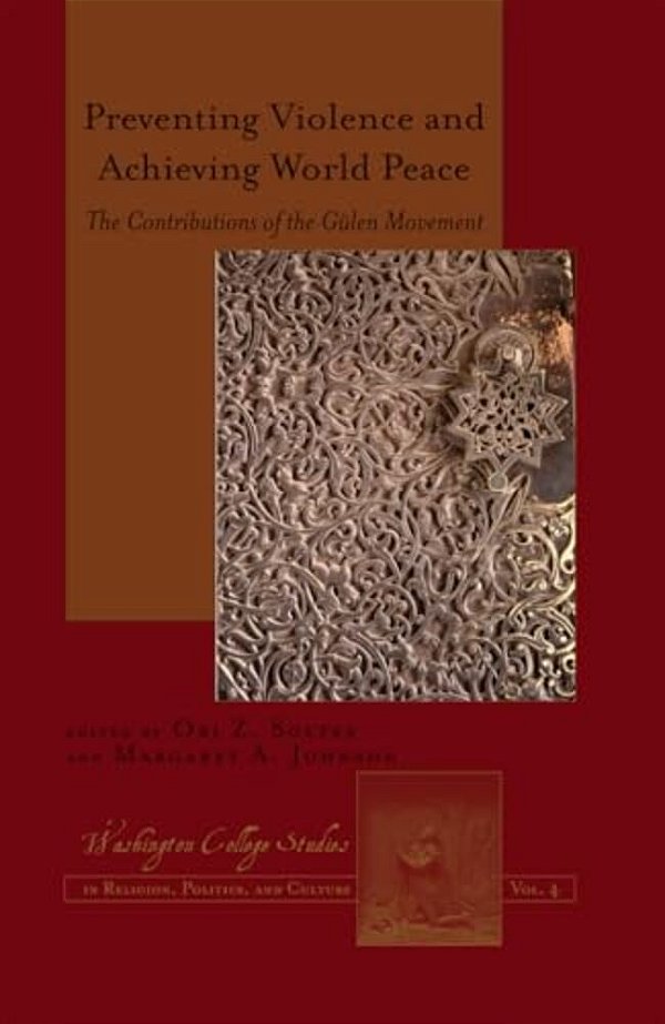 Preventing Violence And Achieving World Peace: The Contributions Of The Guelen Movement-..