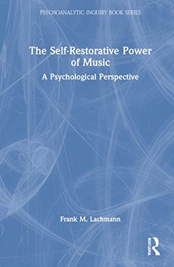 The Self-Restorative Power Of Music: A Psychological Perspective-..