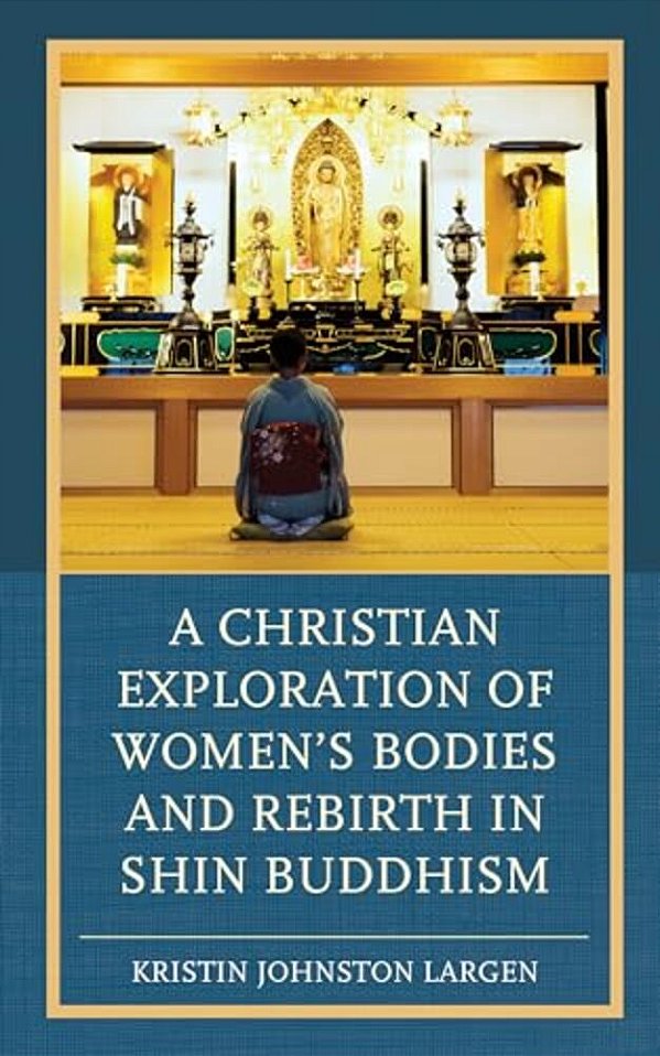 Christian Exploration Of Women's Bodies And Rebirth In Shin Buddhism-..
