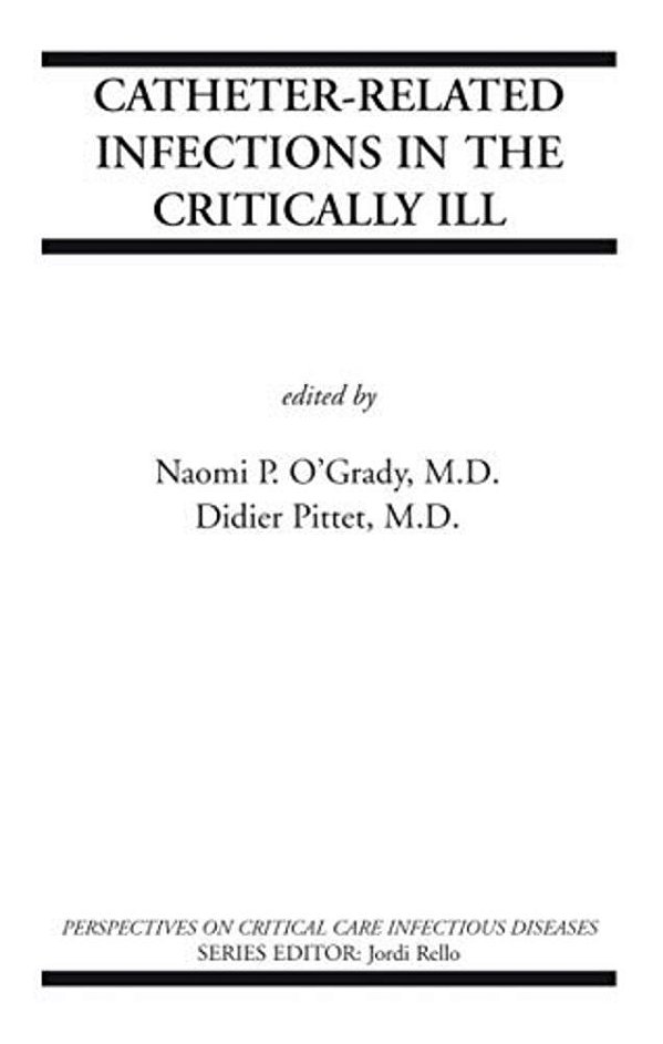Catheter-Related Infections In The Critically Ill-..