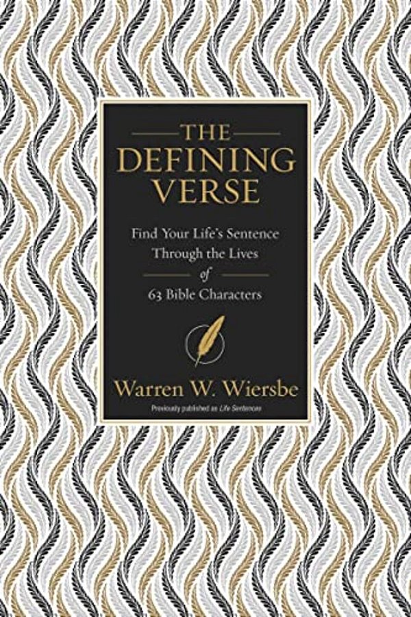 The Defining Verse: Find Your Life's Sentence Through The Lives Of 63 Bible Characters-..