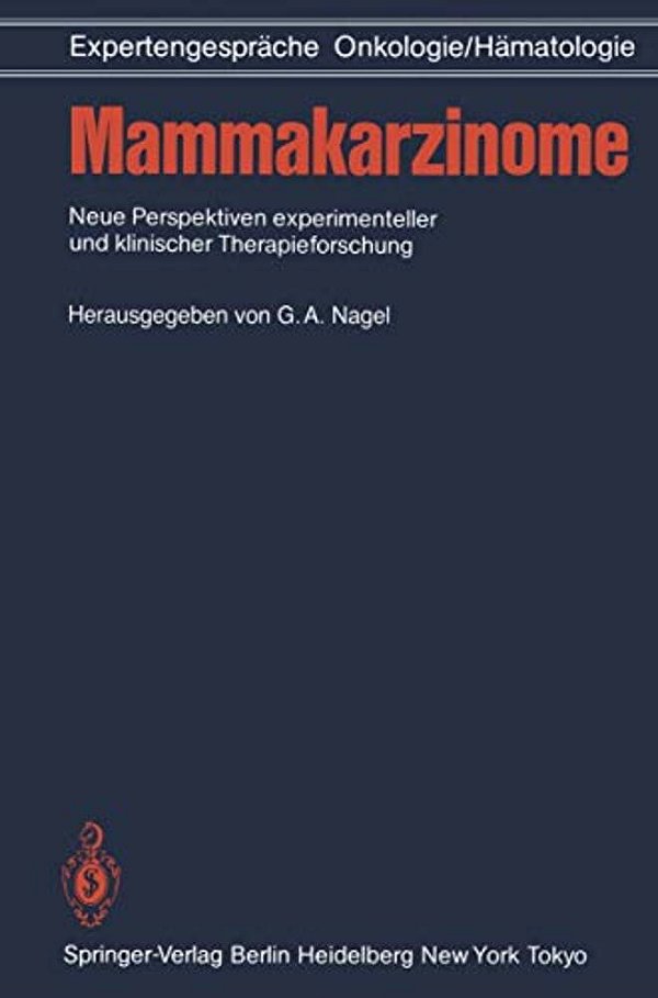 Mammakarzinome: Neue Perspektiven Experimenteller Und Klinischer Therapieforschung-..