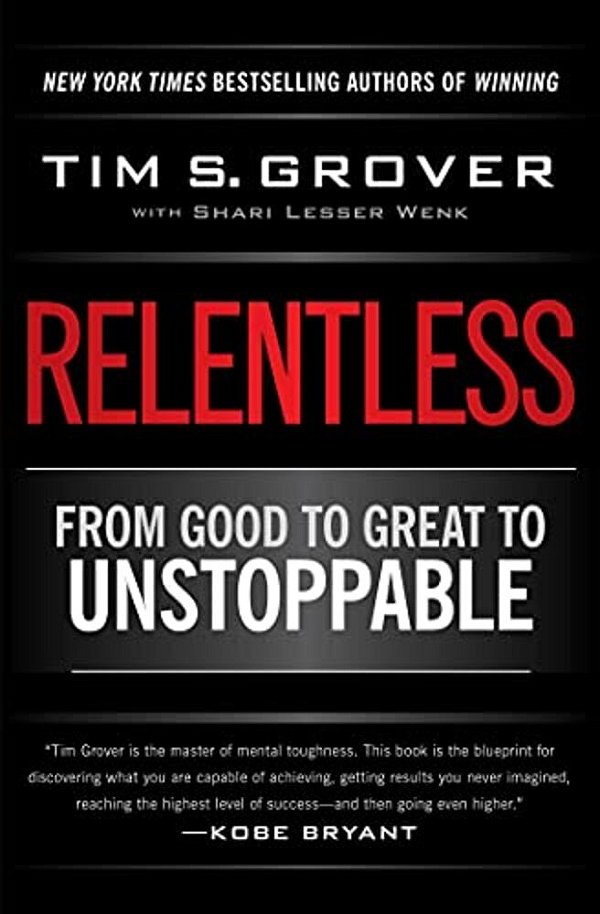 Relentless: From Good To Great To Unstoppable-..