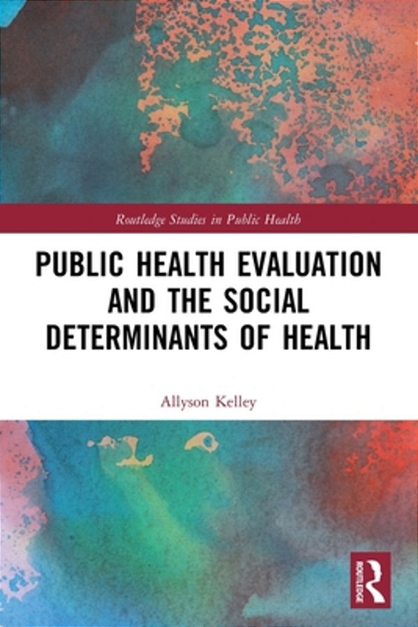 Public Health Evaluation And The Social Determinants Of Health-..