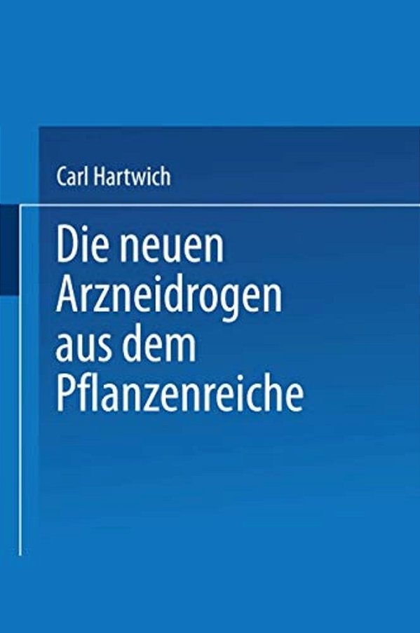 Die Neuen Arzneidrogen Aus Dem Pflanzenreiche-..