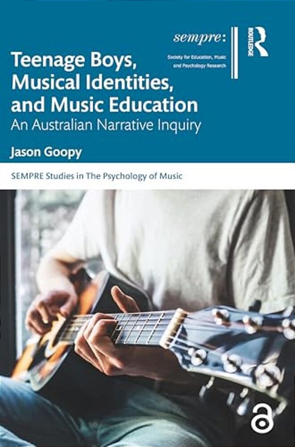 Teenage Boys, Musical Identities, And Music Education: An Australian Narrative Inquiry-..