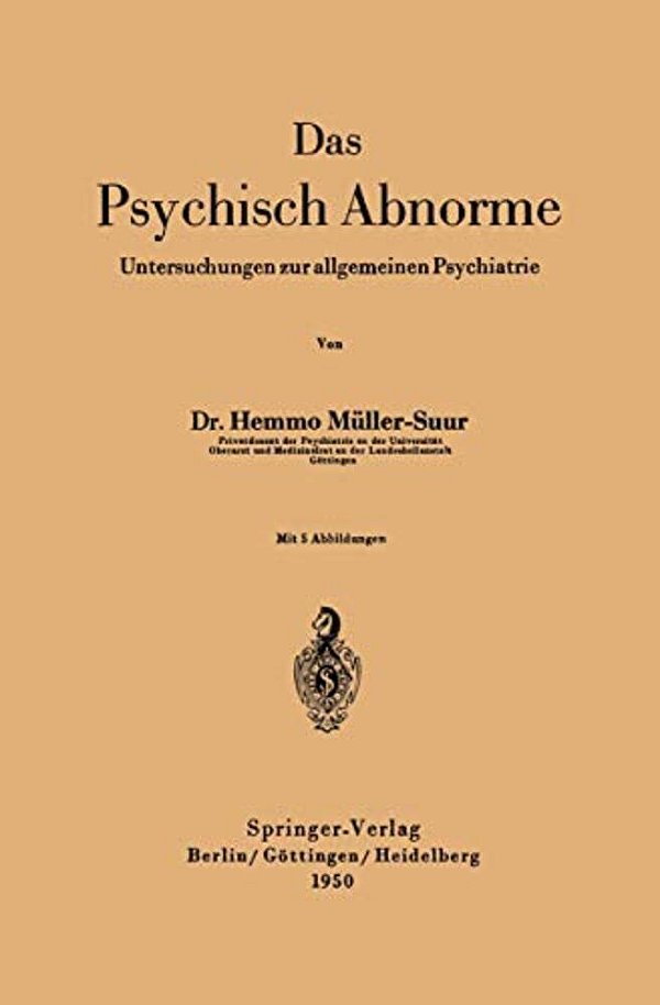 Das Psychisch Abnorme: Untersuchungen Zur Allgemeinen Psychiatrie-..