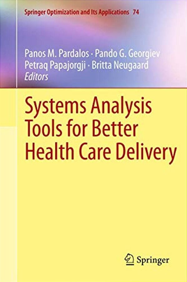 Systems Analysis Tools For Better Health Care Delivery-..
