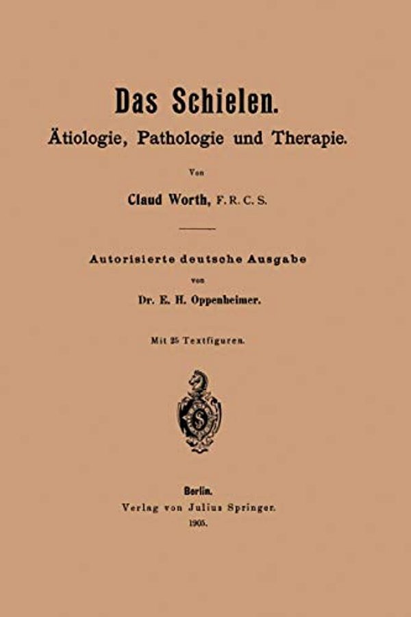 Das Schielen: Ätiologie, Pathologie Und Therapie-..