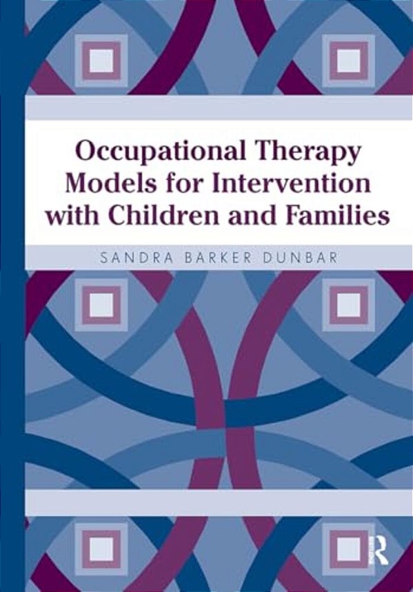 Occupational Therapy Models For Intervention With Children And Families-..