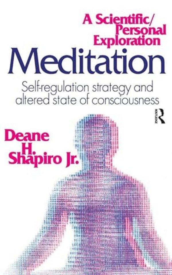 Meditation: Self-Regulation Strategy And Altered State Of Consciousness-..