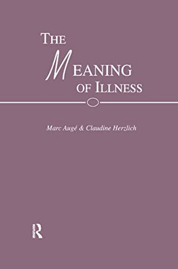 The Meaning Of Illness-..