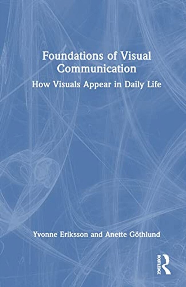 Foundations Of Visual Communication: How Visuals Appear In Daily Life-..