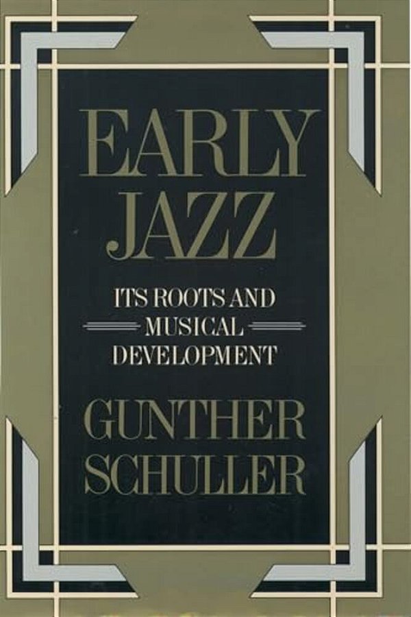 Early Jazz: Its Roots And Musical Development-..
