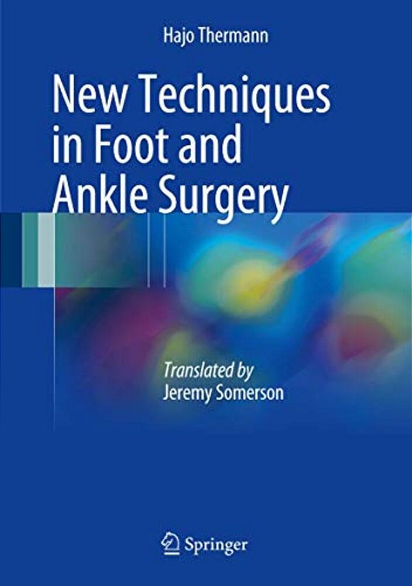 New Techniques In Foot And Ankle Surgery-..