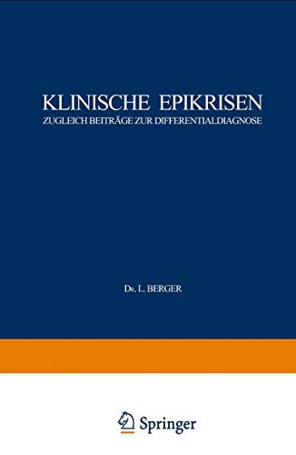 Klinische Epikrisen: Zugleich Beiträge Zur Differentialdiagnose. I. Abdominelle Krankheitszustände-..
