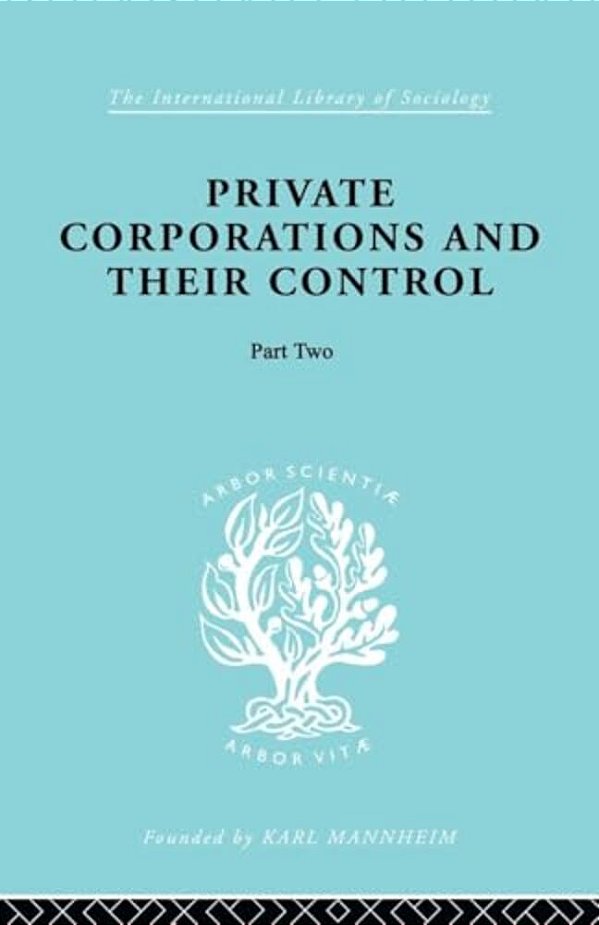 Private Corporations And Their Control: Part 2-..