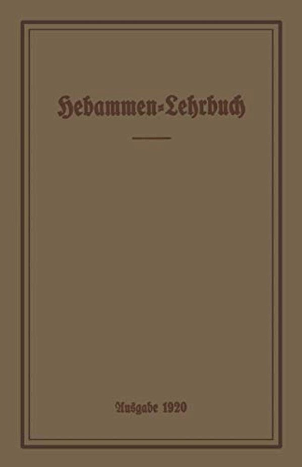 Hebammen-Lehrbuch: Ausgabe 1920-..