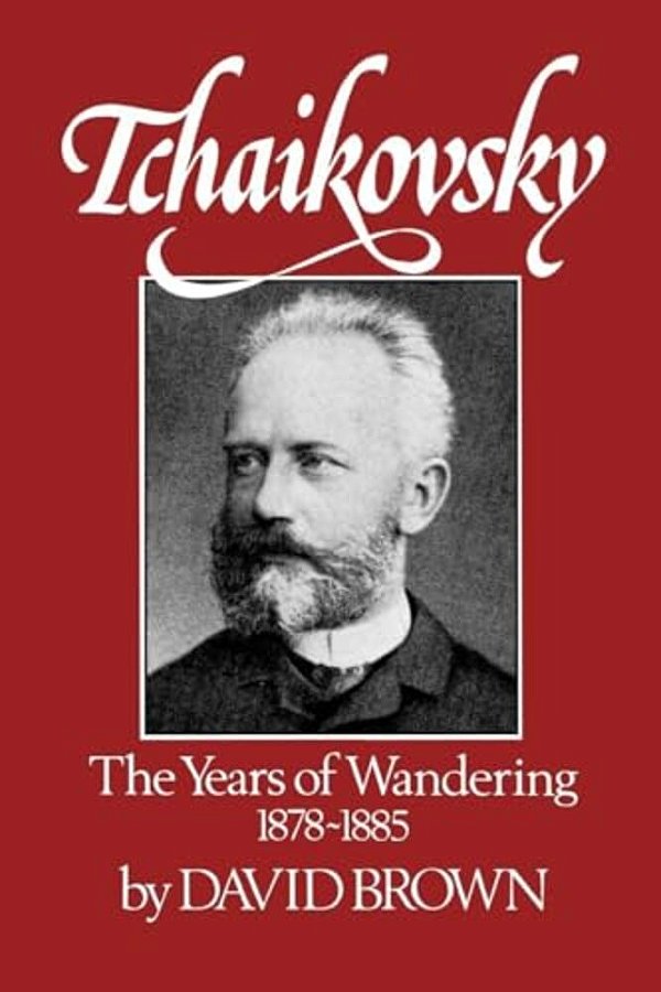 Tchaikovsky: The Years Of Wandering 1878-1885-..