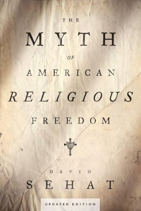 Myth Of American Religious Freedom, Updated Edition-..