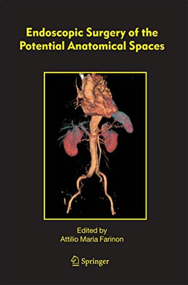 Endoscopic Surgery Of The Potential Anatomical Spaces-..
