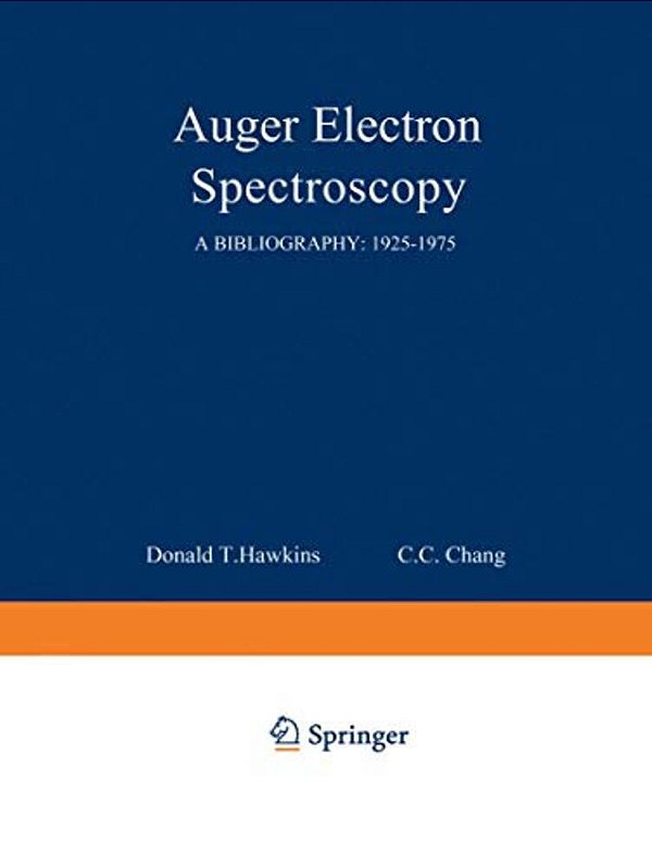 Auger Electron Spectroscopy: A Bibliography: 1925-1975-..