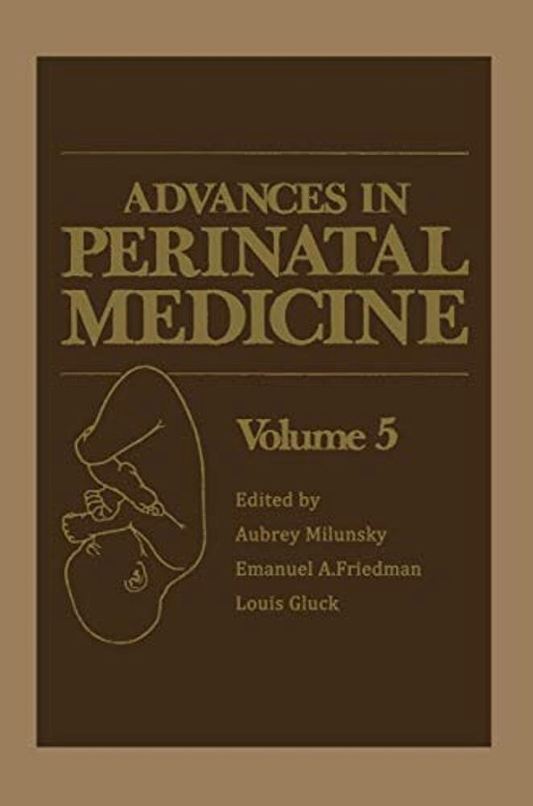 Advances In Perinatal Medicine: Volume 5-..