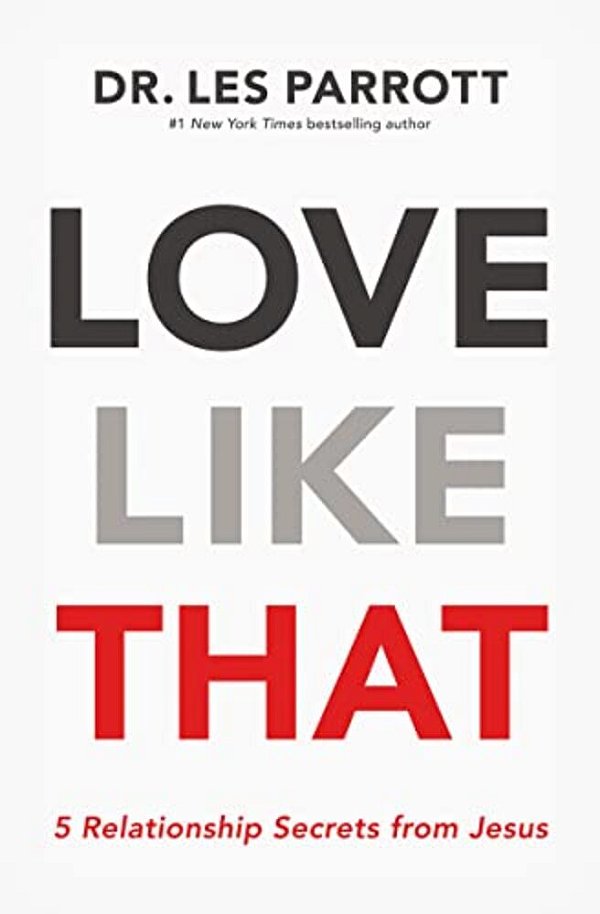 Love Like That: 5 Relationship Secrets From Jesus-..
