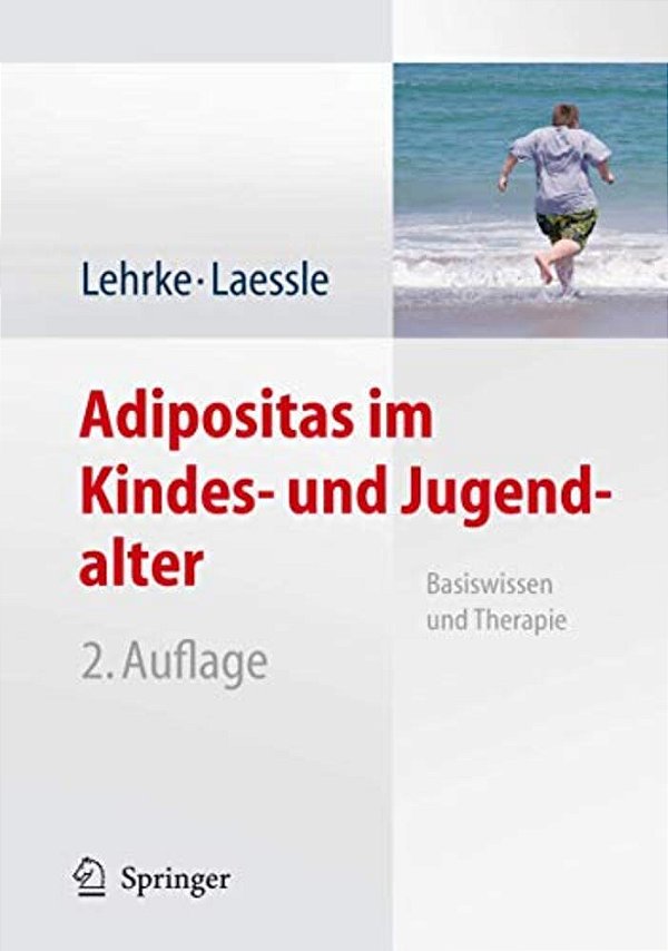 Adipositas Im Kindes- Und Jugendalter: Basiswissen Und Therapie-..