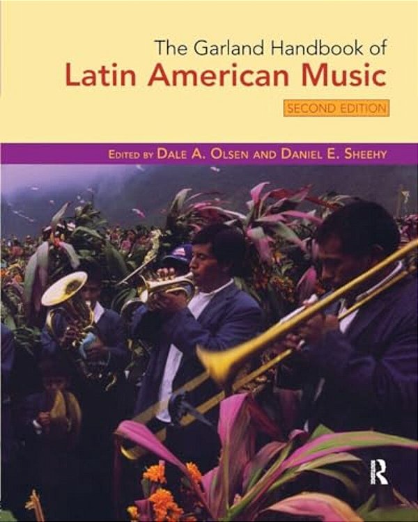 The Garland Handbook Of Latin American Music [With 2 CDs]-..