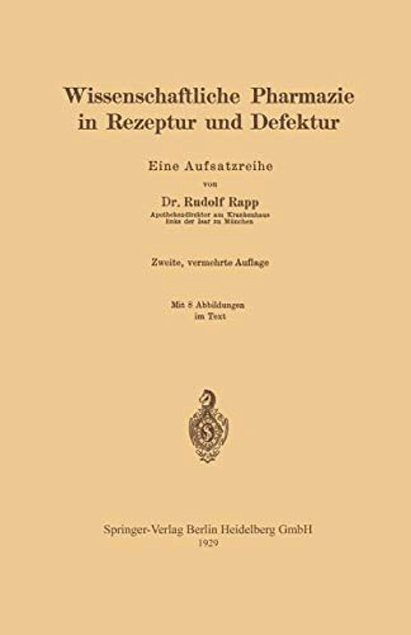 Wissenschaftliche Pharmazie In Rezeptur Und Defektur: Eine Aufsatzreihe-..