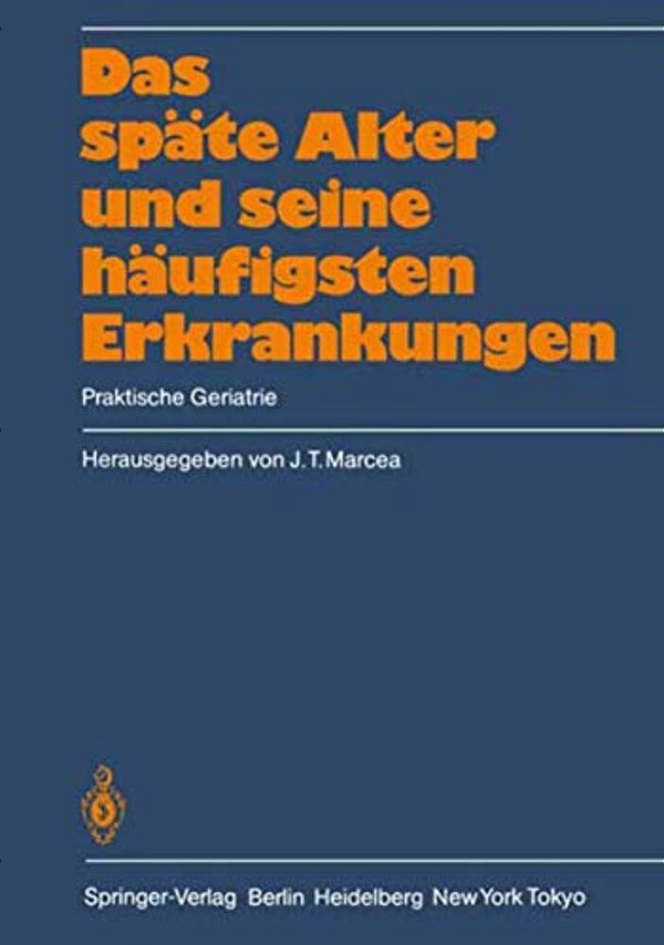 Das Späte Alter Und Seine Häufigsten Erkrankungen: Praktische Geriatrie-..