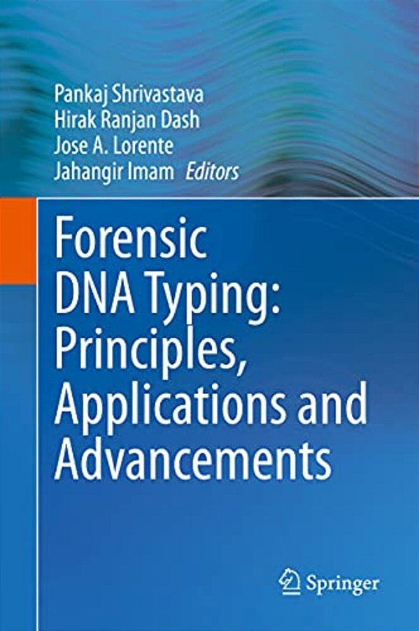 Forensic Dna Typing: Principles, Applications And Advancements-..