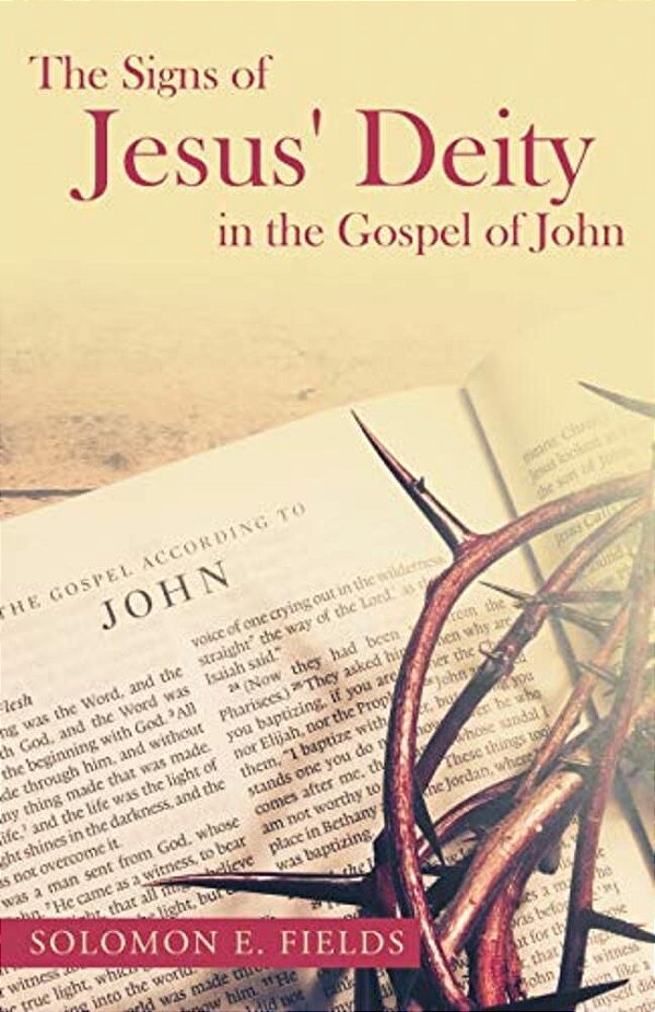 The Signs Of Jesus' Deity In The Gospel Of John-..