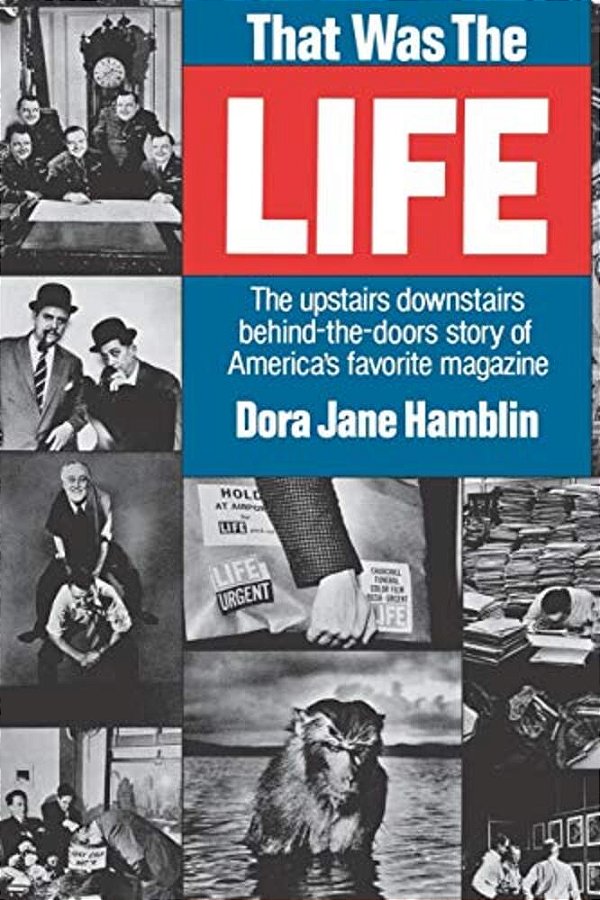 That Was The Life: The Upstairs Downstairs Story Of America's Favorite Magazine-..