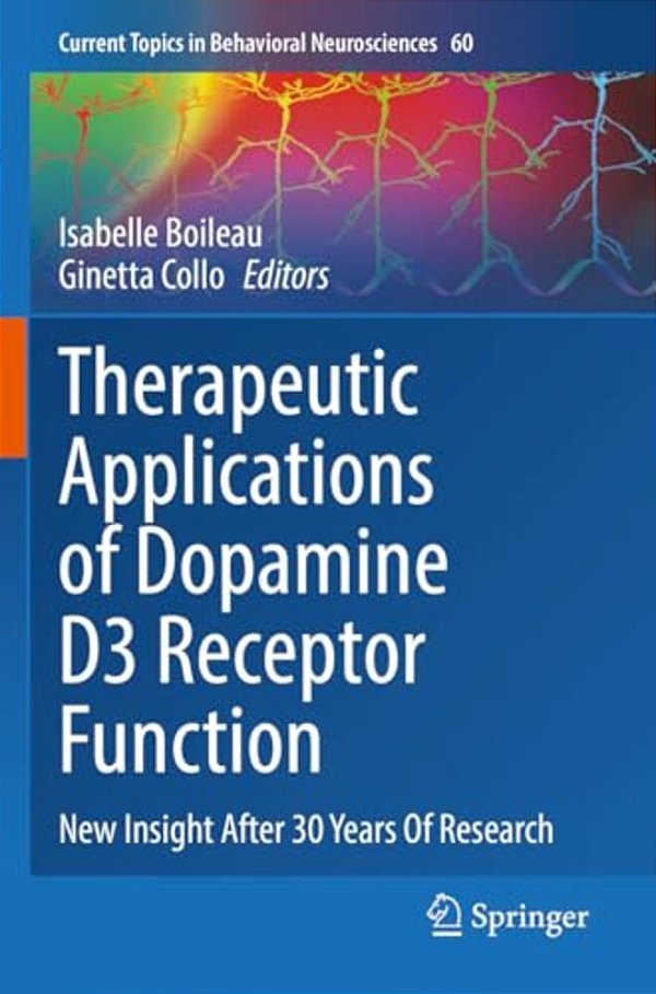 Therapeutic Applications Of Dopamine D3 Receptor Function: New Insight After 30 Years Of Research-..