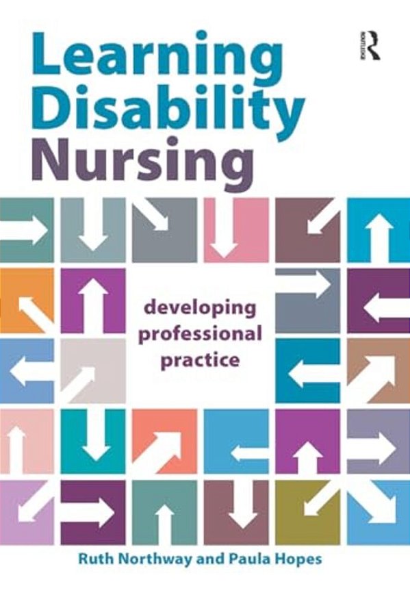 Learning Disability Nursing: Developing Professional Practice-..