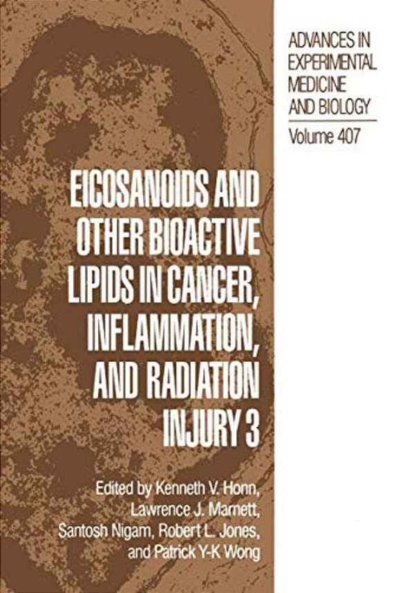 Eicosanoids And Other Bioactive Lipids In Cancer, Inflammation, And Radiation Injury 3-..